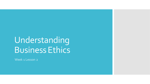 Understanding business ethics (Btec Level 3 Unit 37)