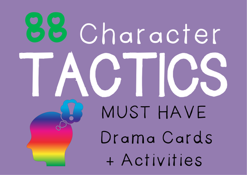Drama Cards and Suggested Drama Activities: CHARACTER TACTICS (88 character tactics)