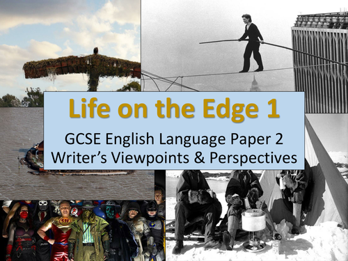 "Life on the Edge" a non-fiction SOW based on the NEW GCSE English Paper 2 KS3 or KS4
