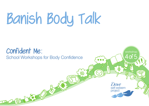 Dove Self-Esteem workshop: Banish Body Talk