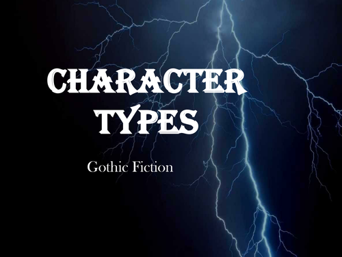 Gothic Fiction- Character Types