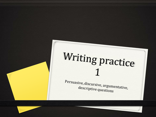 Writing practice 1 (persuade, discuss, describe)