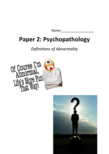 AQA 2015 new specification. Definitions of abnormality booklet/workbook, psychopathology topic
