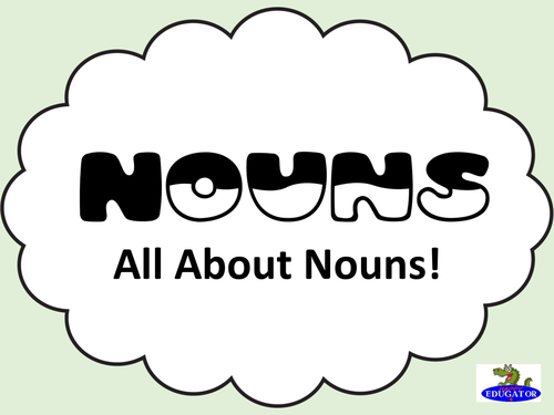 Nouns - All About Nouns PowerPoint