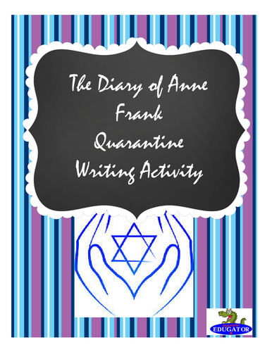 The Diary of Anne Frank - Quarantine Writing Activity