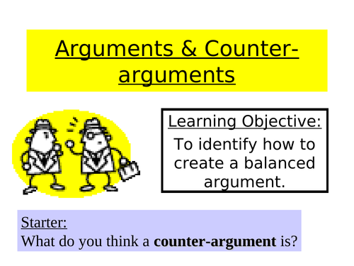 Arguments and counter-arguments