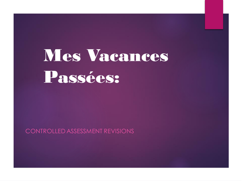 Mes vacances passees- Controlled Assessment preparation
