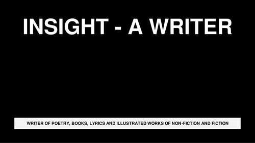 INSIGHT INTO THE LIFE OF A WRITER - PP PRESENTATION BY TOR ALEXANDER BRUCE