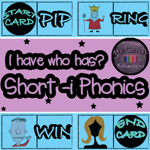 Phonics Game - Short i - I have, Who Has?