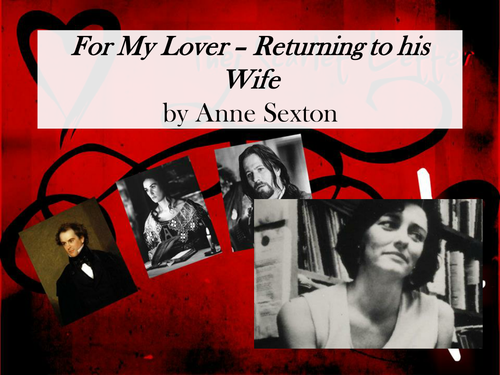 Anne Sexton's poem To My Lover Returning to His Wife