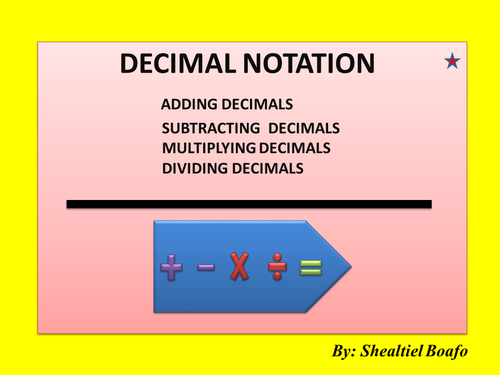 DECIMAL NOTATION - ADD, SUBTRACT. MULTIPLY, DIVIDE DECIMALS