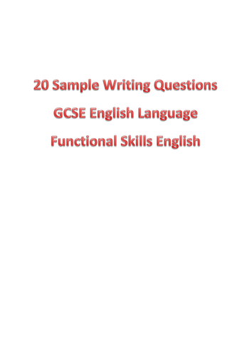 20 Sample Writing Questions GCSE English / Functional Skills English