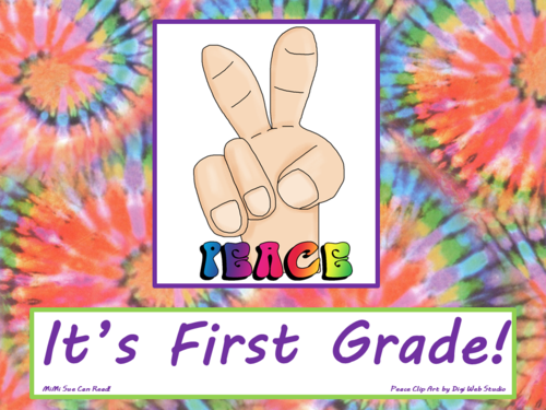 Peace It's First Grade! Poster/Sign FREE! Tie Dye Classroom Decoration