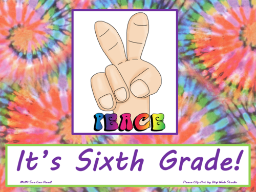 Peace It's Sixth Grade! Poster/Sign FREE! Tie Dye Classroom Decoration