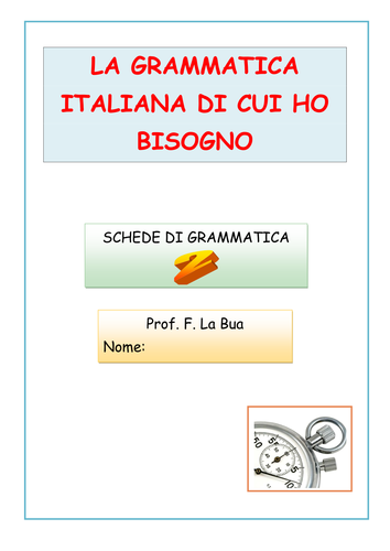 Italian The Grammar you need Part B (La Grammatica di cui hai bisogno, II Parte)