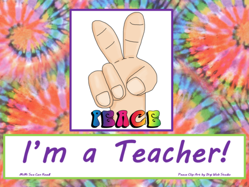 Peace I'm a Teacher! Poster/Sign FREE! Tie Dye Classroom Decoration