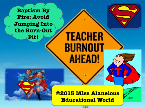 Baptized by Fire: Avoiding Teacher Burn-Out Training Presentation