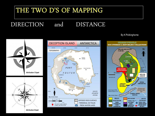 THE 2 D's OF MAPPING - USING DISTANCE (SCALE) AND DIRECTION