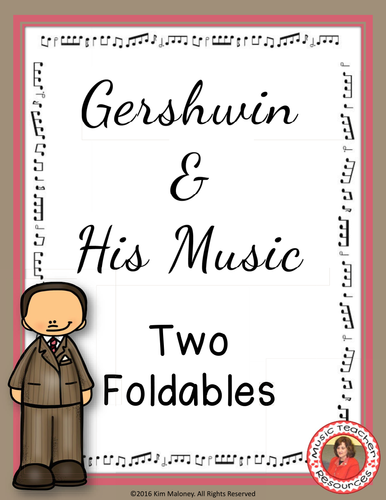 GERSHWIN and HIS MUSIC FOLDABLES 