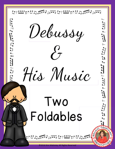 DEBUSSY & HIS MUSIC FOLDABLES