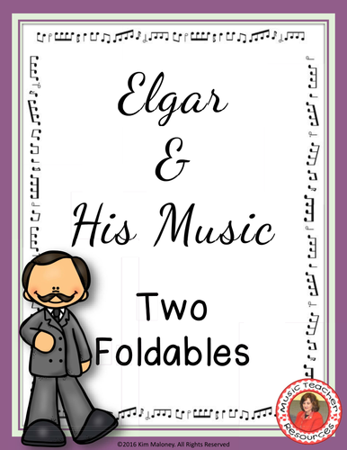 ELGAR & HIS MUSIC FOLDABLES 