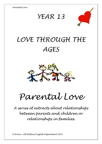 Love through the Ages New A-Level AQA A English Literature Booklet - Parental Love