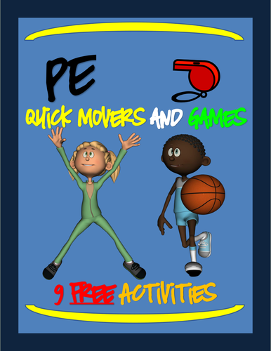 PE Quick Movers and Games! - “9 Free Activities”