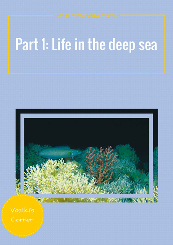 Underwater adventures Part 1: Life in the deep sea