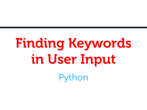 A453 prep - Python:  Finding Keywords in User Response