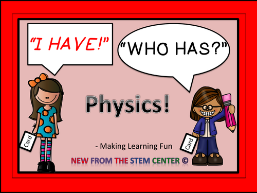 Physics: I Have, Who Has?