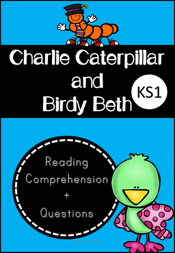 Charlie Caterpillar and Birdy Beth (Reading Comprehension and Questions for KS1)