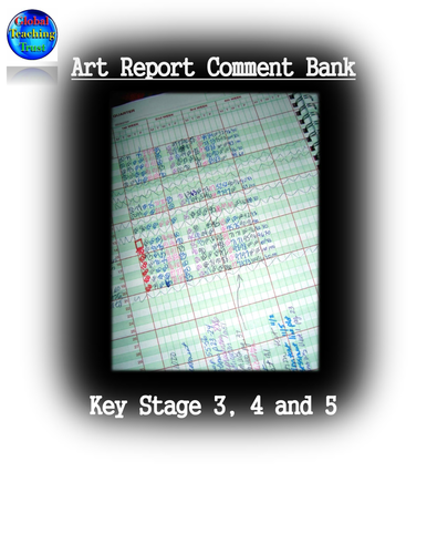 Art Report Comment Bank. Key Stage 3, Key Stage 4, Key Stage 5