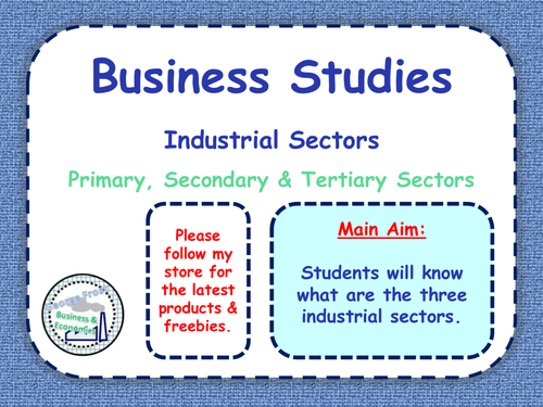 Industrial Sectors - Primary, Secondary & Tertiary Economic Sectors - GCSE Lesson & Tasks