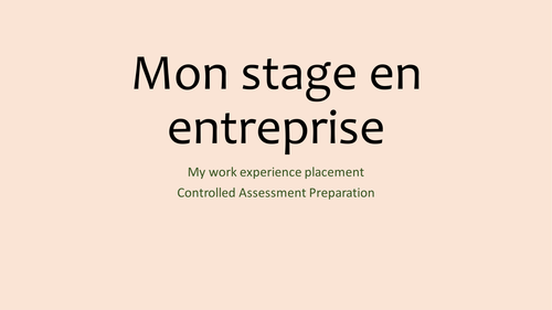 Tried & tested comprehensive stepbystep Controlled Assessment Prep: French Work Experience Yr10/Yr11