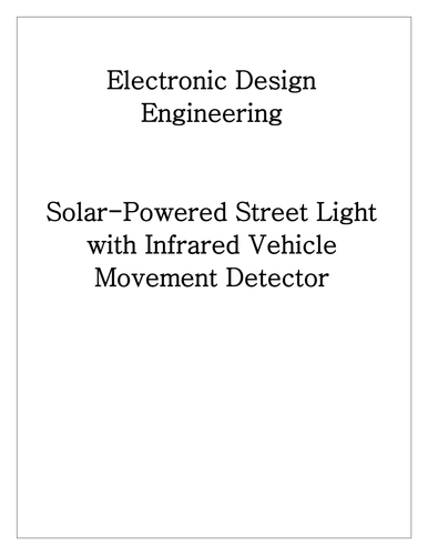 Electronic Design Engineering Solar Street Light Infrared Vehicle Movement Detector Dissertation