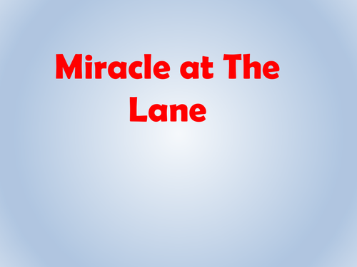 Modern Miracles: Miracle at The Lane