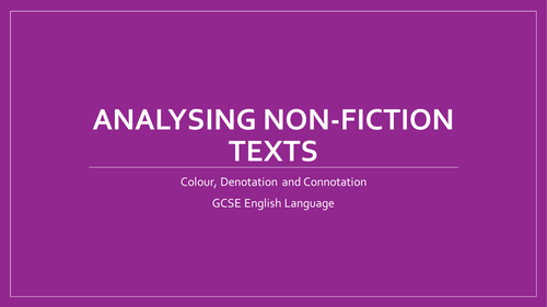 Connotation, Denotation and Use of Colour in Non-Fiction Texts (GCSE English)