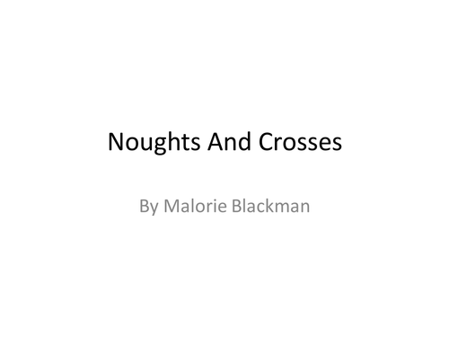 Noughts And Crosses:Explore the ways in which opposites are presented in Noughts and Crosses through