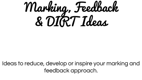 Marking, feedback &  DIRT CPD ideas