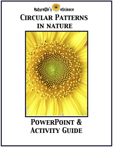 Circular Patterns in Nature PowerPoint & Activity Guide