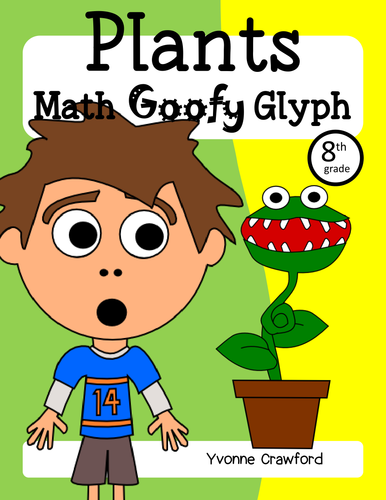 Plants Math Goofy Glyph (8th Grade Common Core)
