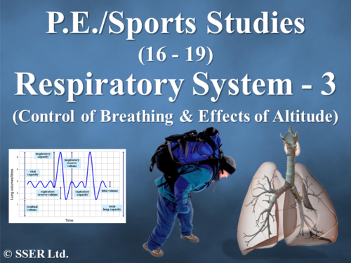 PE_A_Respiratory System - 3 (Control of Breathing & Effects of Altitude)