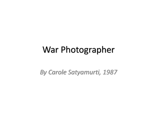 Conflict Poetry - 'War Photographer' by Carole Satyamurti