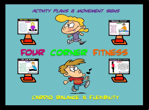 PE Activities: “Four Corner Fitness”- Cardio, Balance and Flexibility