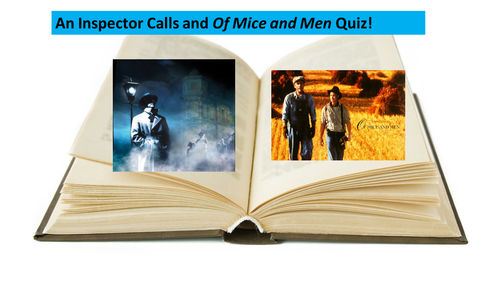 Literature Quiz - Of Mice and Men and An Inspector Calls