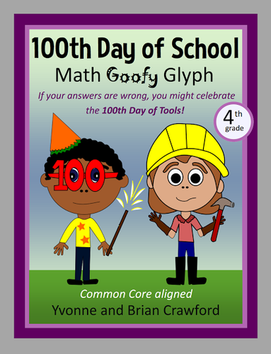 100th Day of School Math Goofy Glyph (4th Grade Common Core)