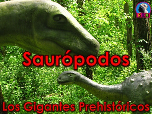 Dinosaurios: Saurópodos - Los Gigantes Prehist��ricos