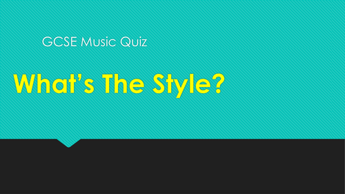 OCR GCSE MUSIC -'What's The Style?'  Quiz