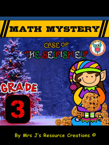 Christmas Math Mystery Activity - Case of The Selfish Elf (GRADE 3)