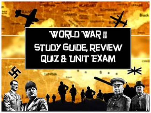 World War II Study Guide, Review Quiz, & Exam